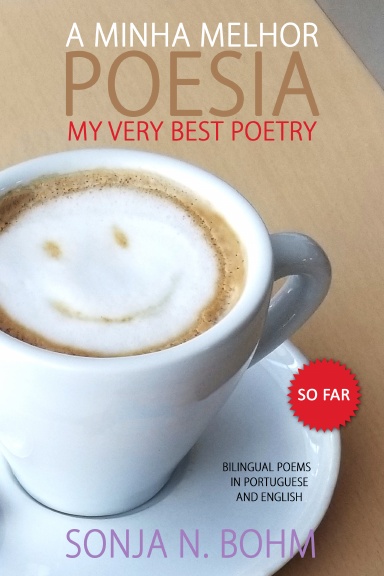A Minha Melhor Poesia / My Very Best Poetry (So Far)