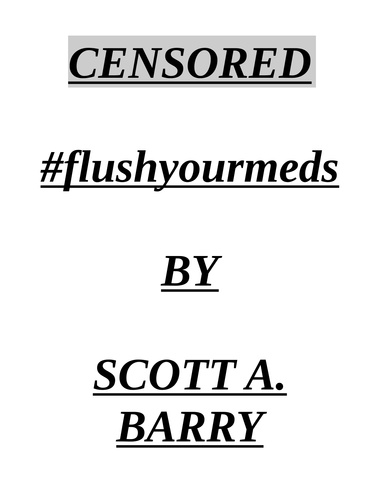 CENSORED #flushyourmeds