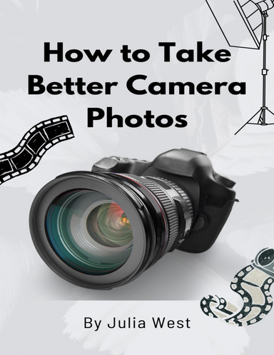 How to Take Better Camera Photos