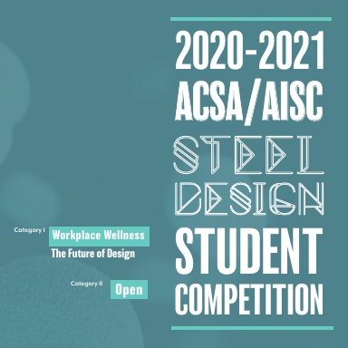 2021 ACSA/AISC Steel Design Student Competition Summary Book