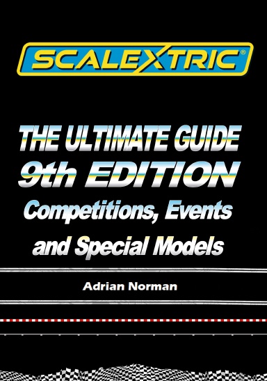Scalextric - The Ultimate Guide. Edition9, Volume 6 Competitions Events and Special Models DL