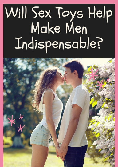 Will Sex Toys Help Make Men Indispensable ? - PDF eBook Free Download