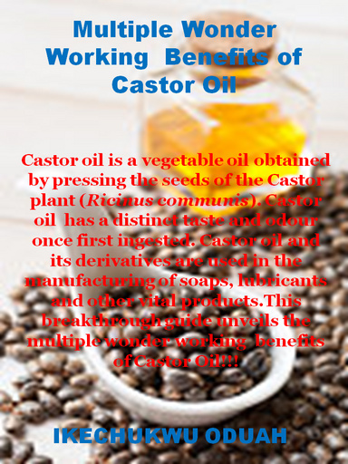 Multiple Wonder Working Health Benefits and Uses of Castor Oil