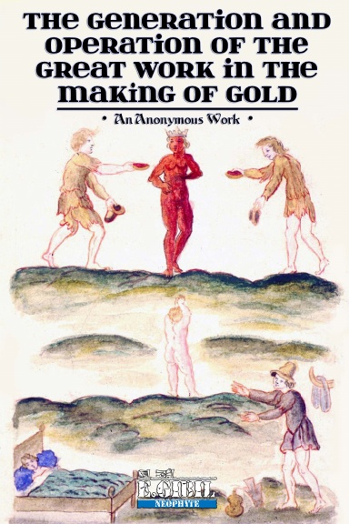 The Generation and Operation of the Great Work in the Making of Gold