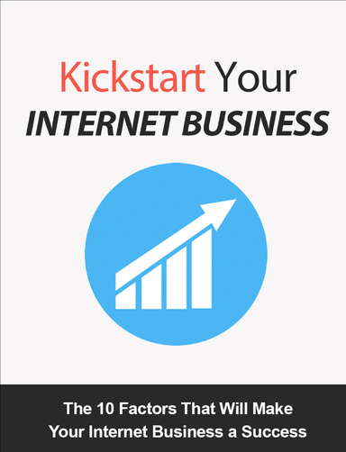 Kickstart Your  Internet Business