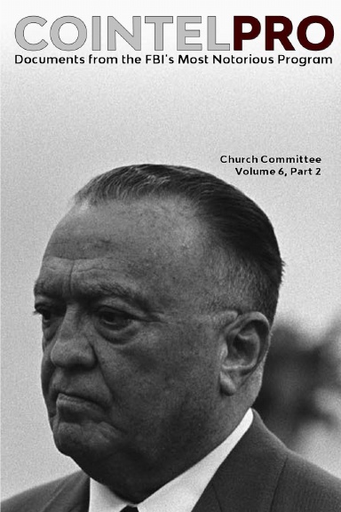 COINTELPRO: Documents from the FBI's Most Notorious Program