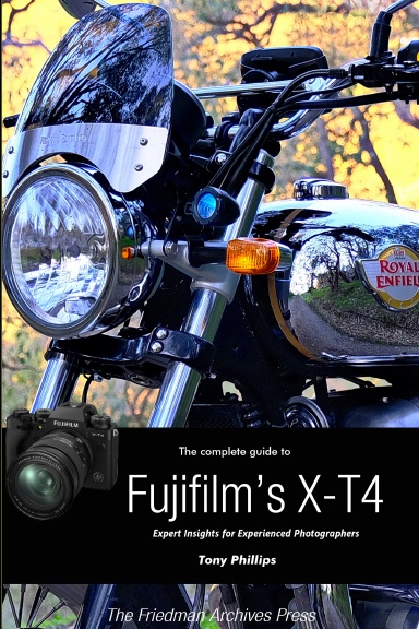 The Complete Guide to Fujifilm's X-T4 (B&W Edition)