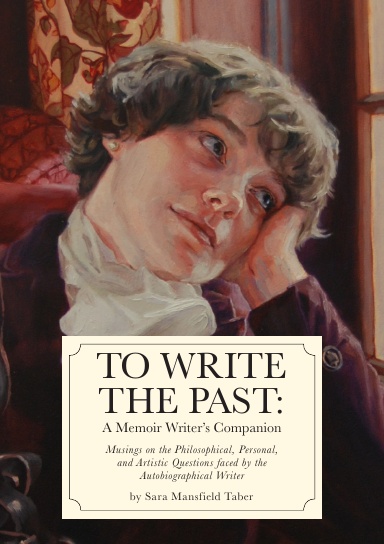 To Write The Past: A Memoir Writer's Companion