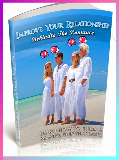 Improve Your Relationship - Rekindle the Romance