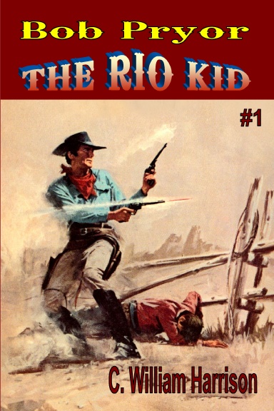 The Rio Kid #1: Trail of the Rio Kid