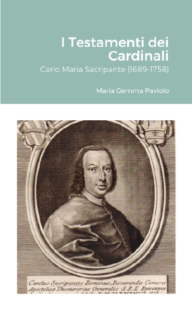I Testamenti dei Cardinali: Carlo Maria Sacripante (1689-1758)