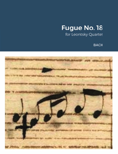 Fugue No. 18 for Leontsky Quartet