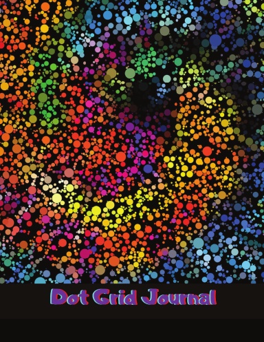 Dot Grid Journal : Diary Girl Diary Journal for teenage girl Dot Grid Journal : Cover multi color