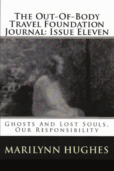 The Out-Of-Body Travel Foundation Journal: Issue Eleven