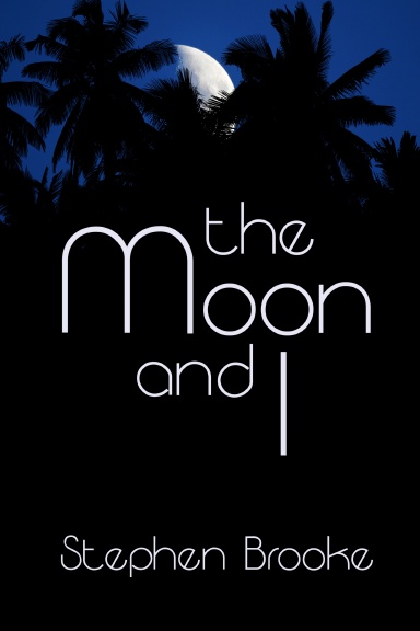 The Moon and I