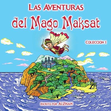 Las Aventuras del Mago Maksat
