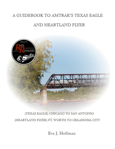A GUIDEBOOK TO AMTRAK’S® TEXAS EAGLE: CHICAGO TO SAN ANTONIO