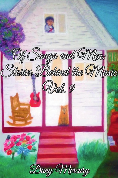 Of Songs and Men: Stories Behind the Music, Vol. 9