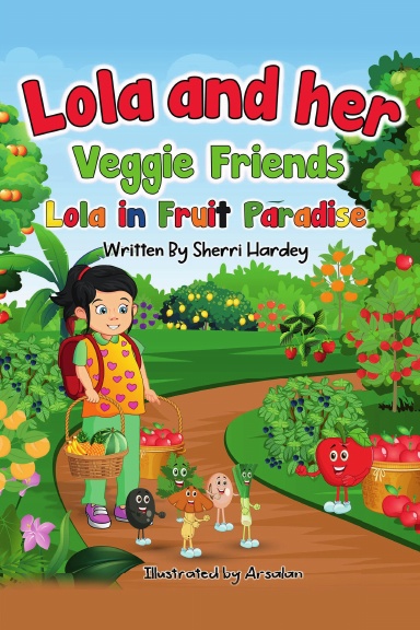 Lola and her Veggie Friends: Lola in Fruit Paradise