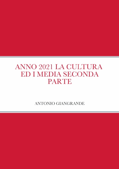ANNO 2021 LA CULTURA  ED I MEDIA SECONDA PARTE