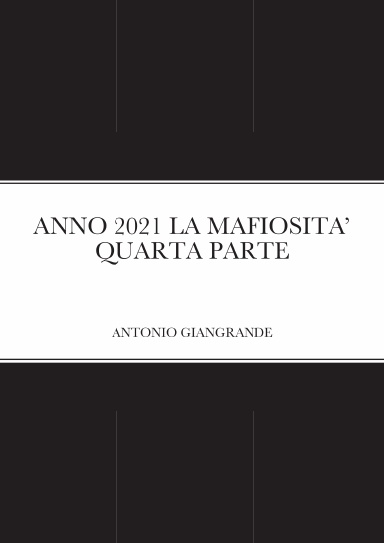 ANNO 2021 LA MAFIOSITA’ QUARTA PARTE