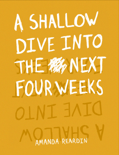 A Shallow Dive into the Next Four Weeks