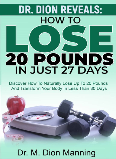 Dr. Dion Reveals: How to Lose 20 Pounds in Just 27 Days