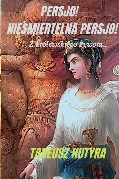 PERSJO!  NIEŚMIERTELNA PERSJO!