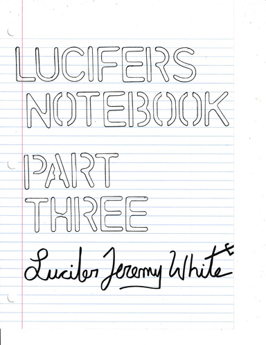 Lucifer's Notebook: Part Three