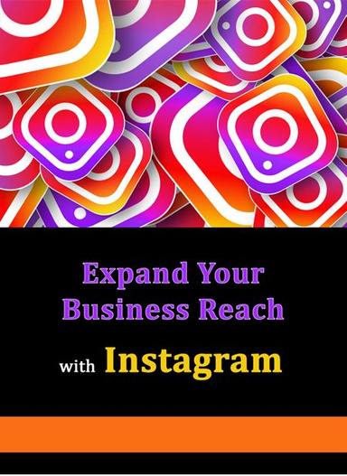 expand the wealth of your business with instagram