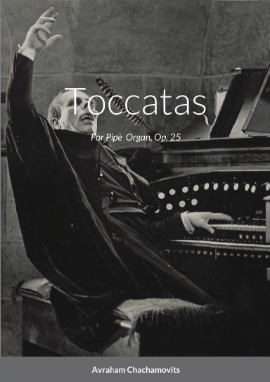 Four Toccatas for Pipe Organ, Op. 25