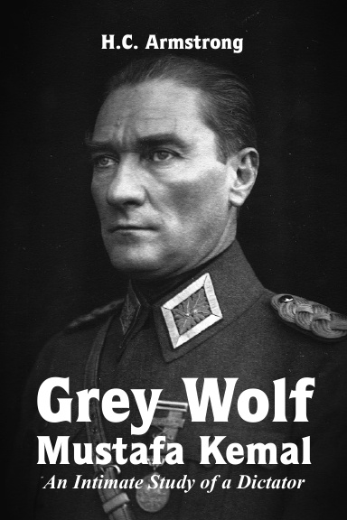 Grey Wolf – Mustafa Kemal