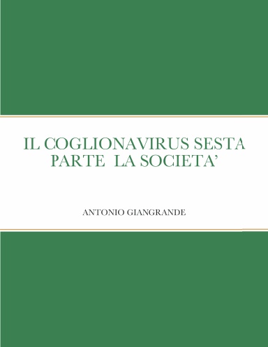IL COGLIONAVIRUS SESTA PARTE LA SOCIETA’