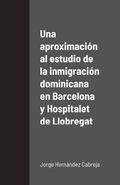 Una aproximación al estudio de la inmigración dominicana en Barcelona y Hospitalet de Llobregat