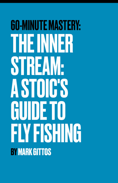 The Inner Stream - A Stoic's Guide to Fly Fishing_Images