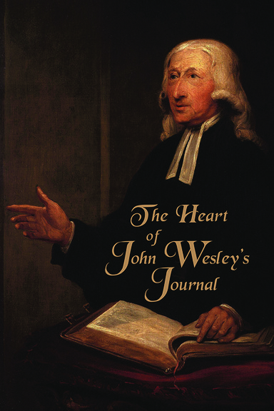 The Heart of John Wesley's Journal