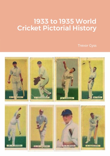 1933 to 1935 World Cricket Pictorial History