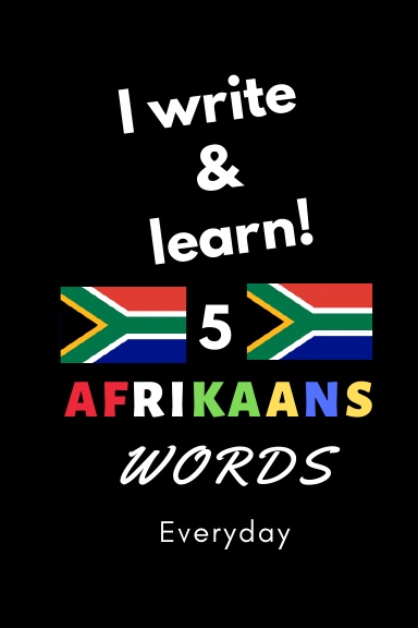 Notebook: I write and learn! 5 Afrikaans words everyday