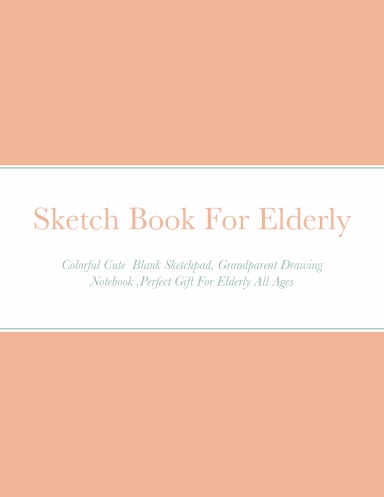 Sketch Book For Elderly