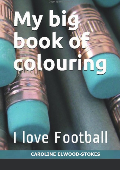 My big book of colouring I love Football