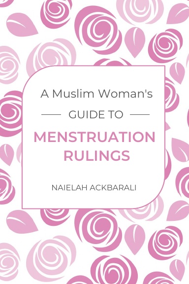A Muslim Woman's Guide To Menstruation Rulings