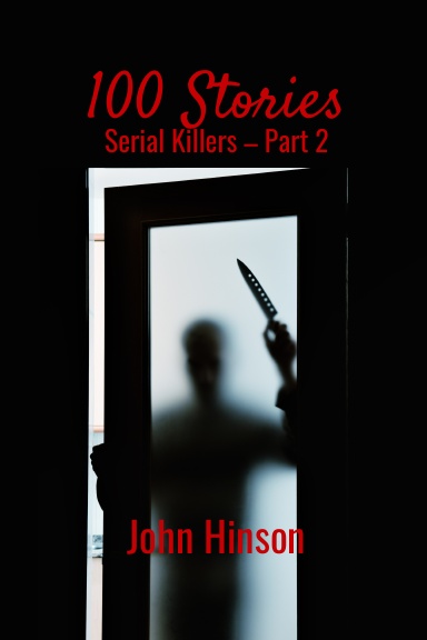 100 Stories: Serial Killers—Part 2