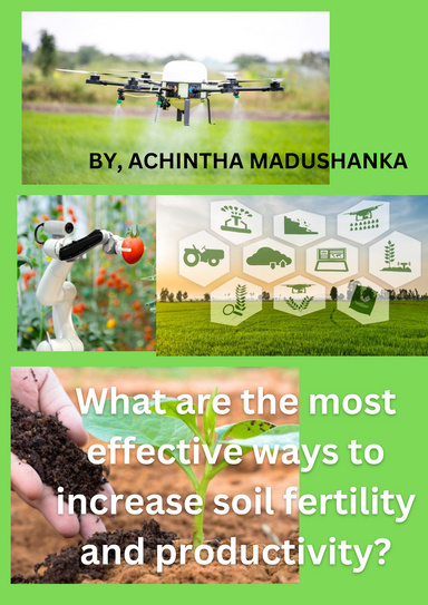 What are the most effective ways to increase soil fertility and productivity?