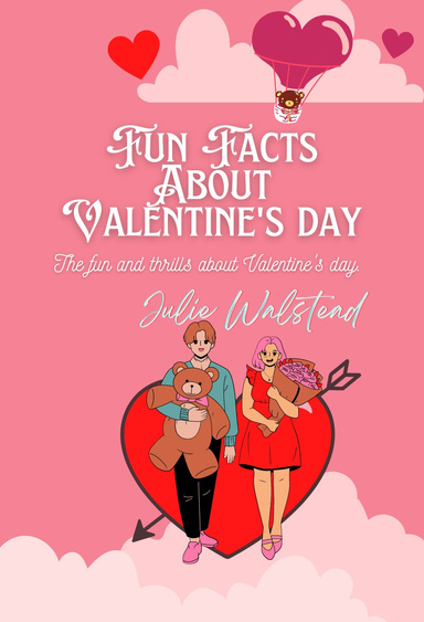 Fun facts about Valentine's day.