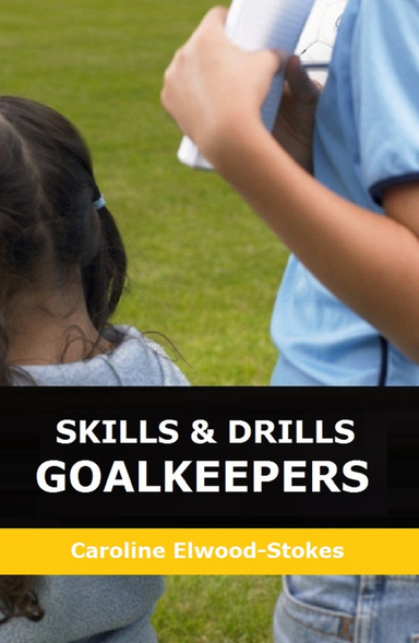 Skills & Drills for Goalkeepers