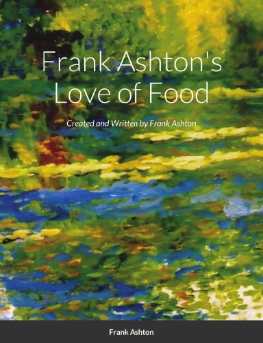 Frank Ashton's Love of Food