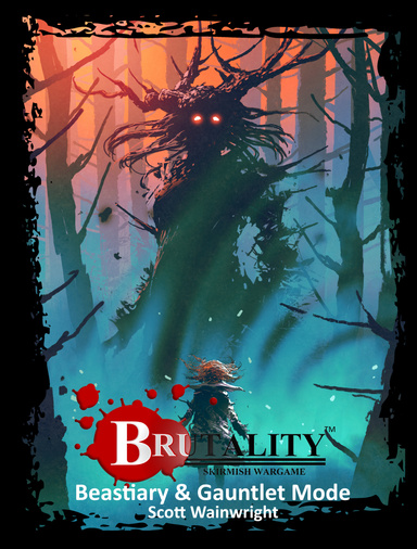 Brutality Skirmish Wargame Beastiary & Gauntlet Mode