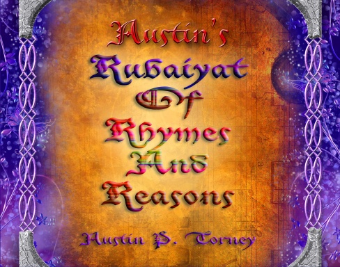 Austin's Rubaiyat of Rhymes and Reasons (Lulu 11x8.5)