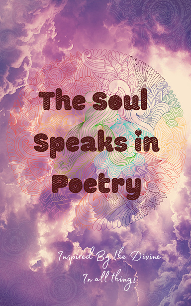 The Soul Speaks in Poetry