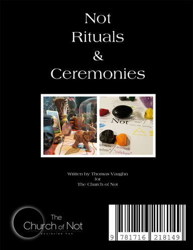 Not Rituals & Ceremonies